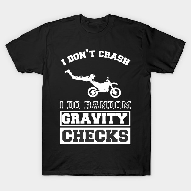 Motocross Bike Motorcycle Gravity Checks T-Shirt by Little Treasures